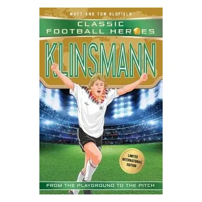 Klinsmann (Classic Football Heroes - Limited International Edition) - Oldfield, Matt a Tom