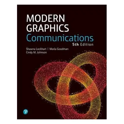 Modern Graphics Communication - Lockhart, Shawna a Goodman, Marla a Johnson, Cindy