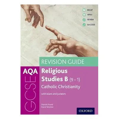 AQA GCSE Religious Studies B: Catholic Christianity with Islam and Judaism Revision Guide - Powe