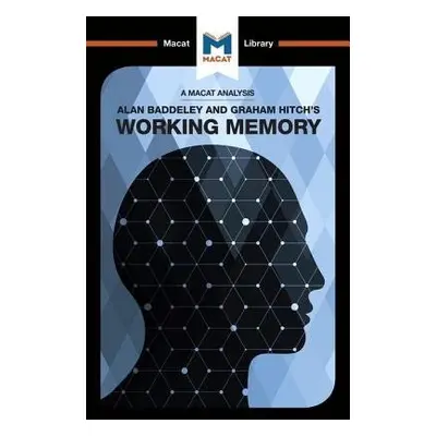 Analysis of Alan D. Baddeley and Graham Hitch's Working Memory - Koopmann-Holm, Birgit a O'Conno