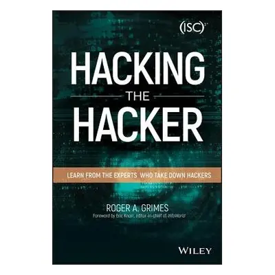 Hacking the Hacker - Grimes, Roger A.