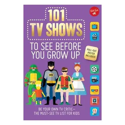 101 TV Shows to See Before You Grow Up - Chagollan, Samantha a Milvy, Erika