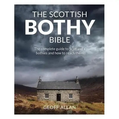 Scottish Bothy Bible - Allan, Geoff