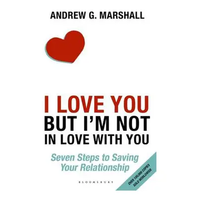 I Love You but I'm Not in Love with You - Marshall, Andrew G