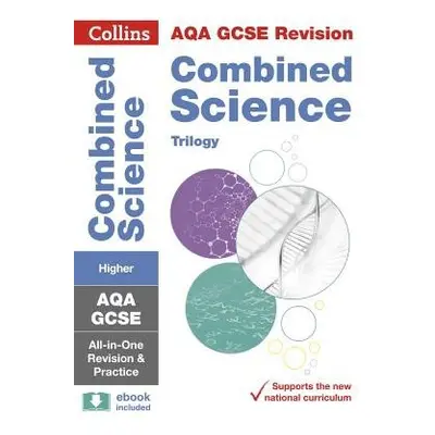 AQA GCSE 9-1 Combined Science Higher All-in-One Complete Revision and Practice - Collins GCSE