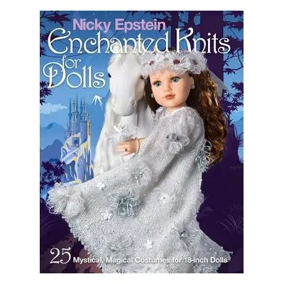 Nicky Epstein Enchanted Knits for Dolls - Epstein, Nicky