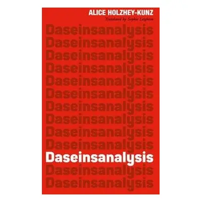 Daseinsanalysis - Holzhey-Kunz, Alice