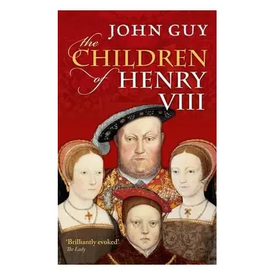 Children of Henry VIII - Guy, John (Fellow of Clare College, Cambridge)