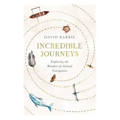 Incredible Journeys - Barrie, David