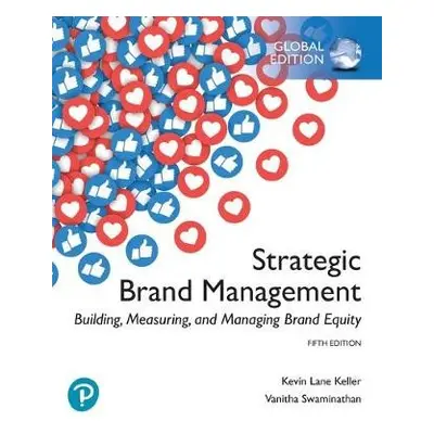 Strategic Brand Management: Building, Measuring, and Managing Brand Equity, Global Edition - Kel