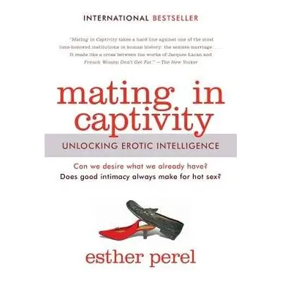 Mating in Captivity - Perel, Esther