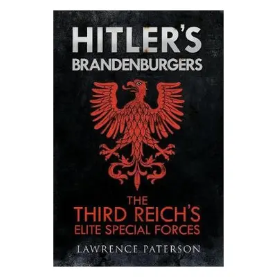 Hitler's Brandenburgers - Paterson, Lawrence