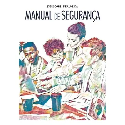 Manual de seguranca - Almeida, Jose