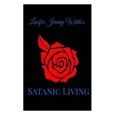 Satanic Living - Jeremy White, Lucifer