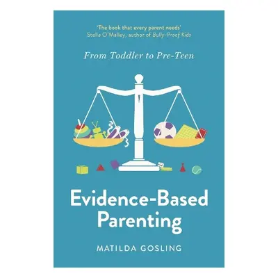 Evidence-Based Parenting - Gosling, Matilda