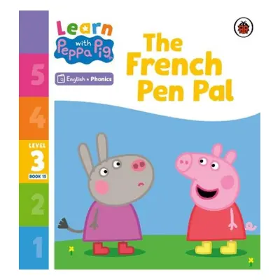 Learn with Peppa Phonics Level 3 Book 15 – The French Pen Pal (Phonics Reader) - Peppa Pig