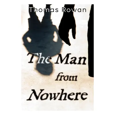 Man from Nowhere - Rowan, Thomas