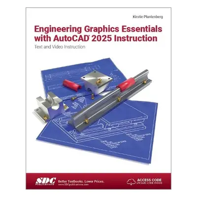 Engineering Graphics Essentials with AutoCAD 2025 Instruction - Plantenberg, Kirstie