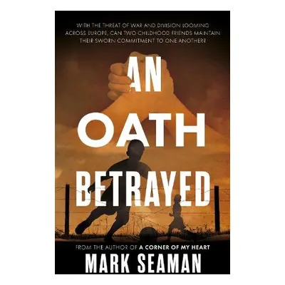 Oath Betrayed - Seaman, Mark