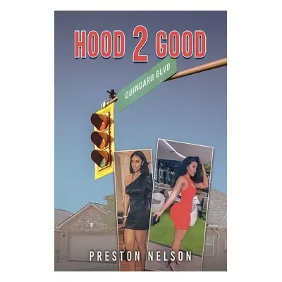 Hood 2 Good - Nelson, Preston