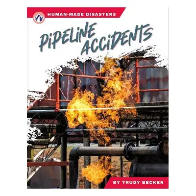 Pipeline Accidents - Becker, Trudy