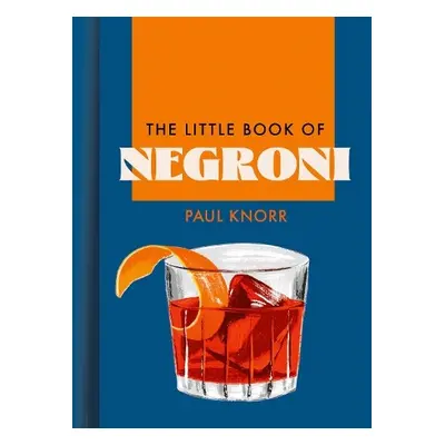 Little Book of Negroni - Knorr, Paul