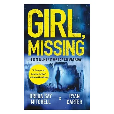 Girl, Missing - Mitchell, Dreda Say a Carter, Ryan