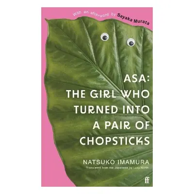 Asa: The Girl Who Turned into a Pair of Chopsticks - Imamura, Natsuko