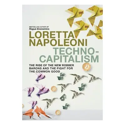 Technocapitalism - Napoleoni, Loretta