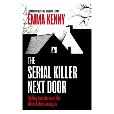 Serial Killer Next Door - Kenny, Emma