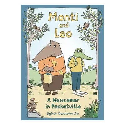 Monti and Leo: A Newcomer in Pocketville - Kantorovitz, Sylvie