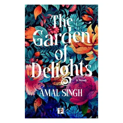 Garden of Delights - Singh, Amal