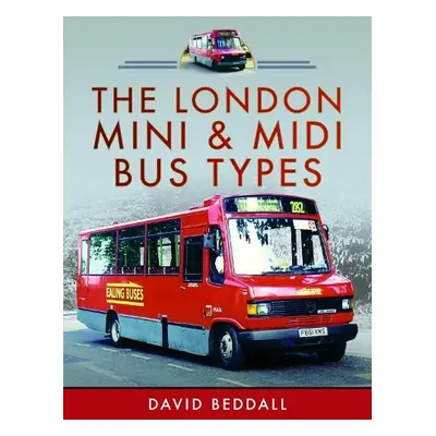 London Mini and Midi Bus Types - Beddall, David