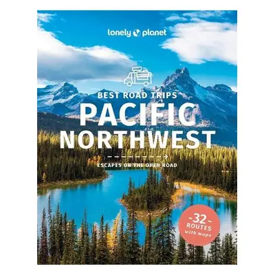 Lonely Planet Best Road Trips Pacific Northwest - Lonely Planet a Ohlsen, Becky a Balkovich, Rob