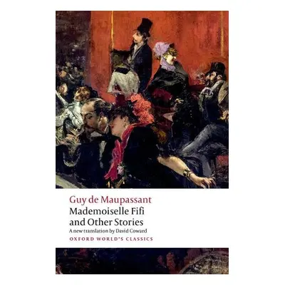 Mademoiselle Fifi and Other Stories - Maupassant, Guy de