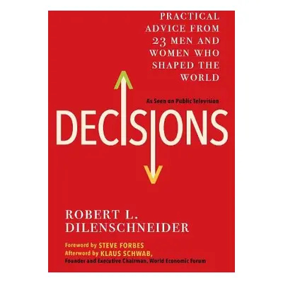 Decisions - Dilenschneider, Robert L.