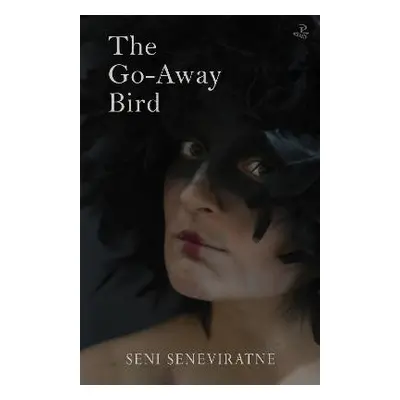 Go-Away Bird - Seneviratne, Seni