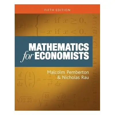 Mathematics for Economists - Pemberton, Malcolm a Rau, Nicholas