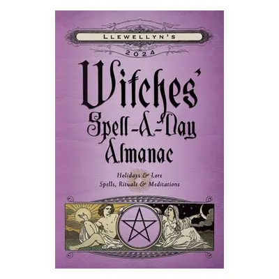 Llewellyn's 2024 Witches' Spell-A-Day Almanac - Ltd, Llewellyn Worldwide, a Ardinger, Barbara