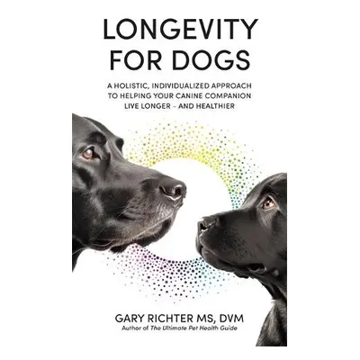 Longevity for Dogs - Richter, Gary