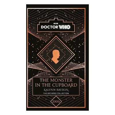 Doctor Who: The Monster in the Cupboard - Bayron, Kalynn a Who, Doctor