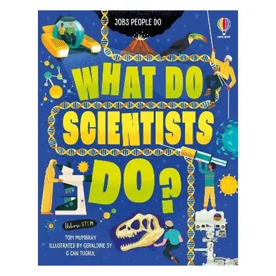 What Do Scientists Do? - Mumbray, Tom