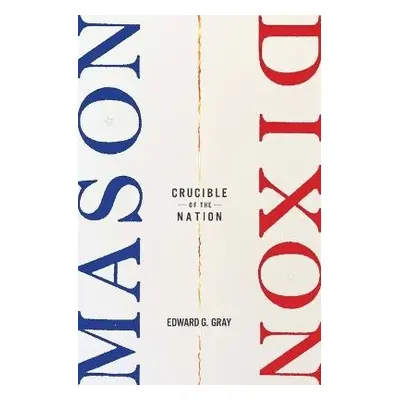 Mason-Dixon - Gray, Edward G.