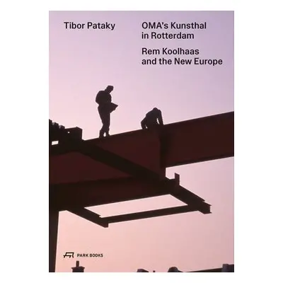 OMA’s Kunsthal in Rotterdam - Pataky, Tibor