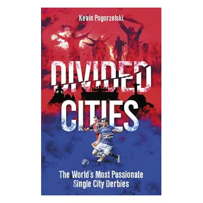 Divided Cities - Pogorzelski, Kevin