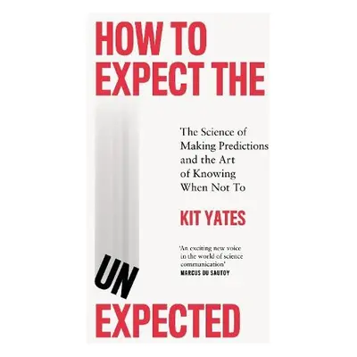 How to Expect the Unexpected - Yates, Kit