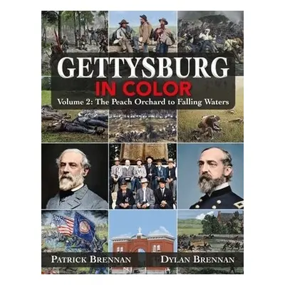 Gettysburg in Color - Brennan, Patrick a Brennan, Dylan