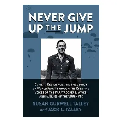 Never Give Up the Jump - Talley, Susan Gurwell a Talley, Jack L.