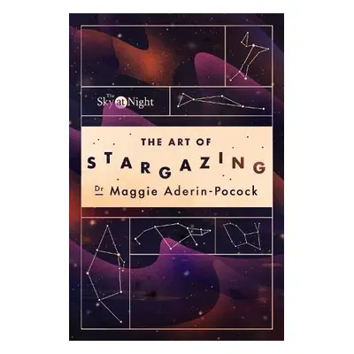 Sky at Night: The Art of Stargazing - Aderin-Pocock, Dr Maggie