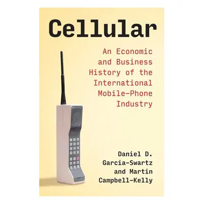 Cellular - Garcia-Swartz, Daniel D. a Campbell-Kelly, Martin